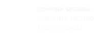 COMPRA SEGURA Ambiente seguro e certificado